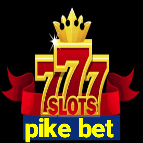 pike bet